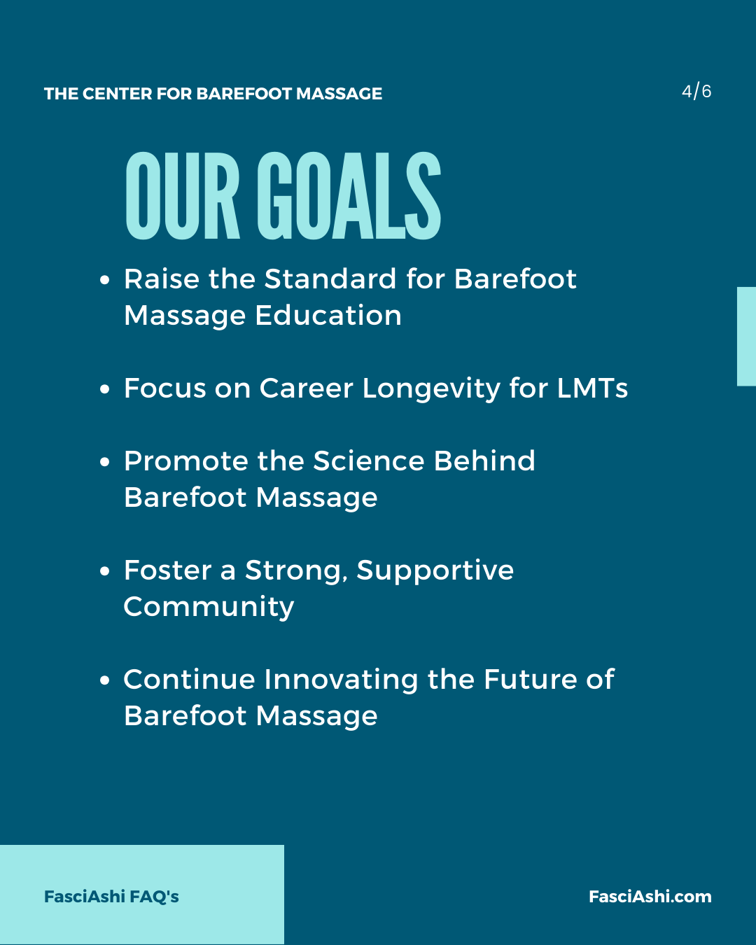 Raise the Standard for Barefoot Massage Education Focus on Career Longevity for LMTs Promote the Science Behind Barefoot Massage Foster a Strong, Supportive Community Continue Innovating the Future of Barefoot Massage